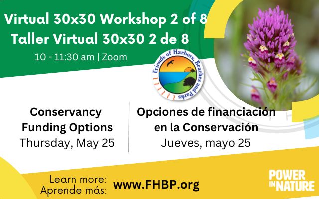 A banner in English & Spanish relays a virtual workshop on 30x30 on Thursday, May 25 from 10 - 11:30 by Zoom. Learn more at www.FHBP.org