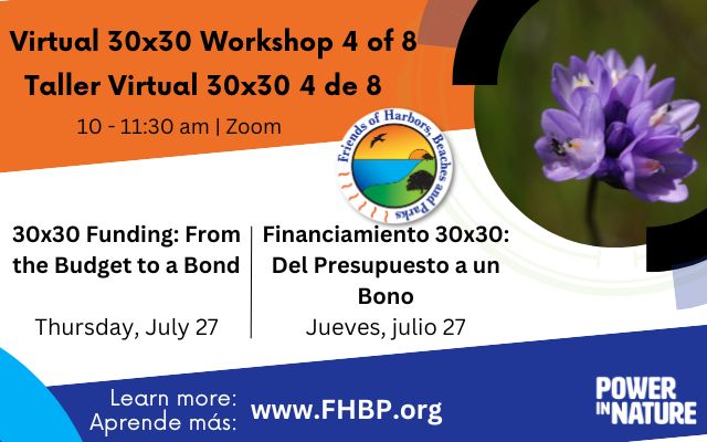A colorful banner that describes a July 27th workshop on 30x30 Funding: From the Budget to a Bond offered by FHBP.